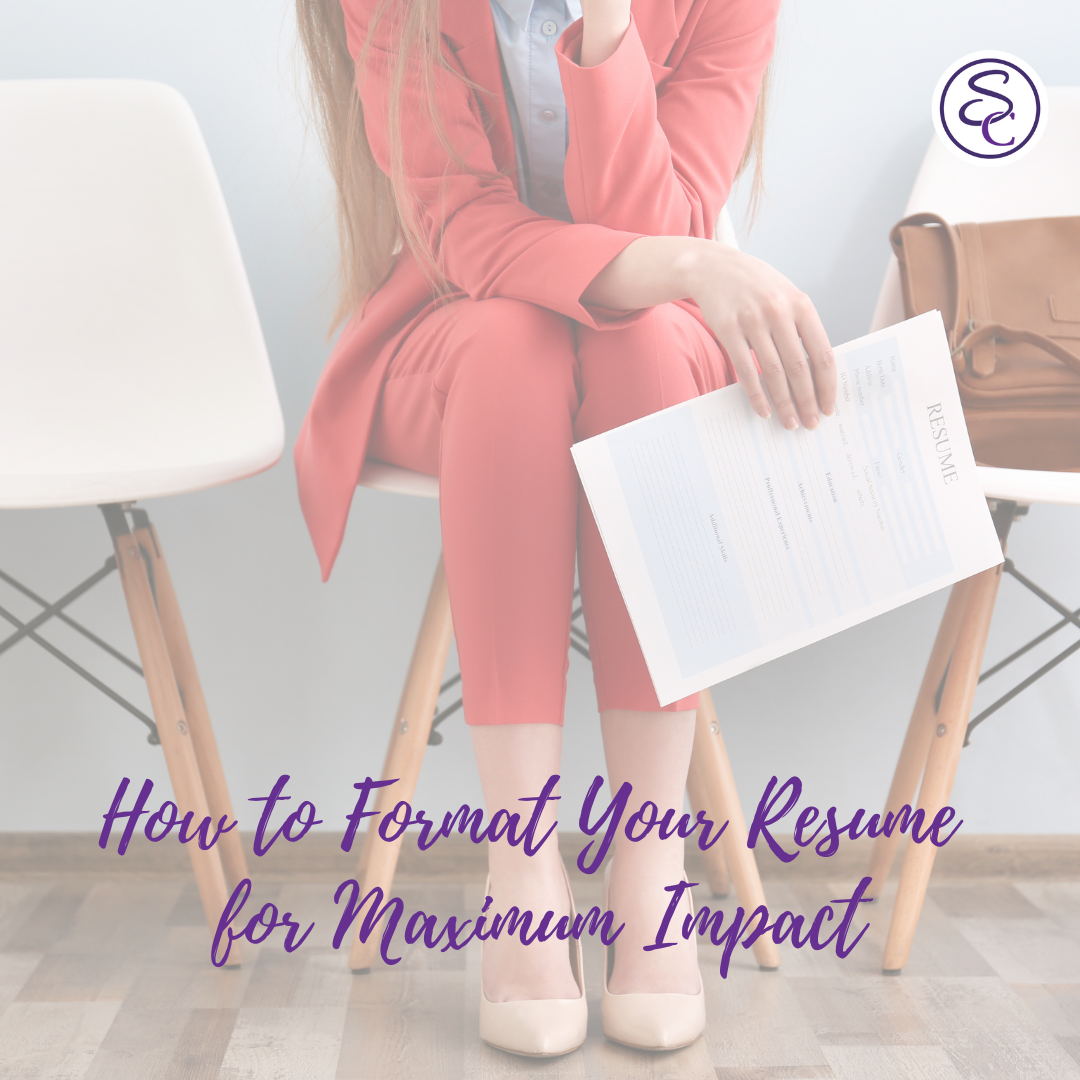 How to Format Your Resume for Maximum Impact